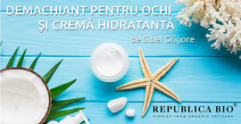 Demachiant pentru ochi şi cremă hidratantă, de Sibel Grigore
